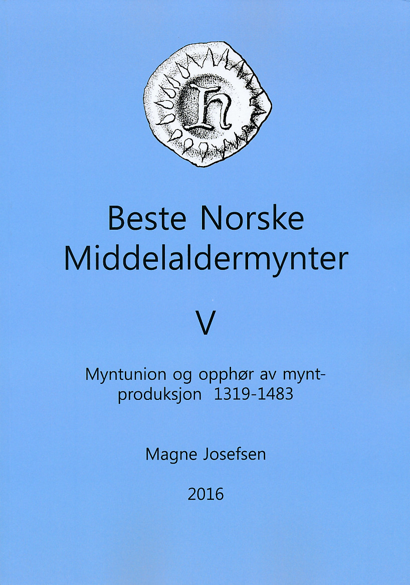 Beste Norske Middelaldermynter V Myntunion og opphør av myntproduksjon 1319 til 1483