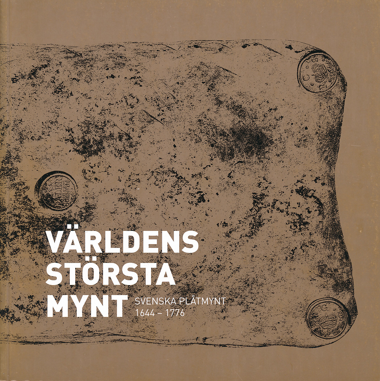 Världens största mynt Svenska plåtmynt 1644 - 1776