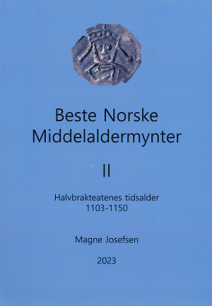 Beste Norske Middelaldermynter II Halvbrakteatenes tidsalder 1103 til 1150