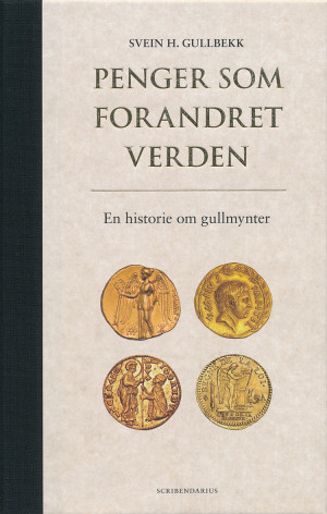 Penger som forandret verden - En historie om gullmynter